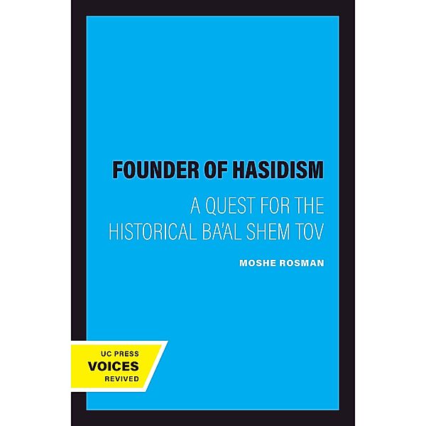 Founder of Hasidism / Contraversions: Critical Studies in Jewish Literature, Culture, and Society Bd.5, Moshe Rosman