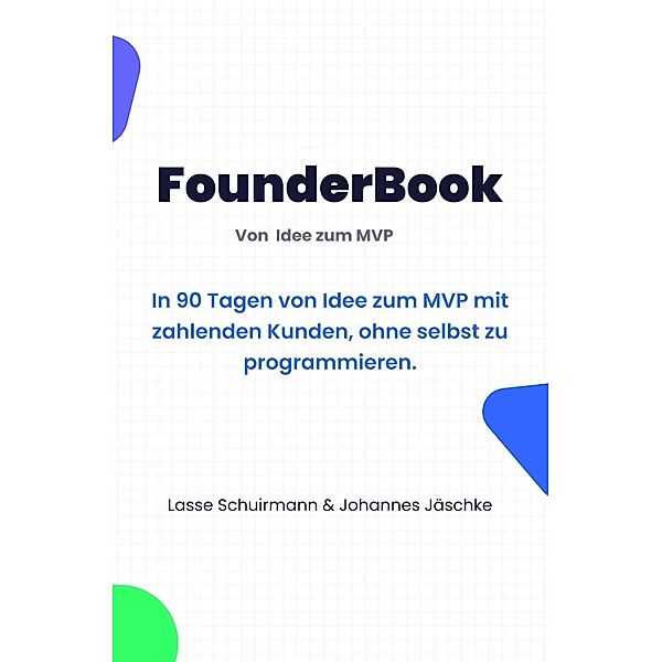 FounderBook: Von Idee zu MVP, Lasse Schuirmann, Johannes Jäschke