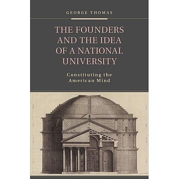 Founders and the Idea of a National University, George Thomas