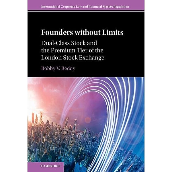 Founders without Limits / International Corporate Law and Financial Market Regulation, Bobby V. Reddy