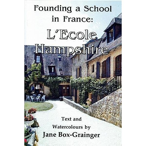 Founding a School in France, Jane Box-Grainger