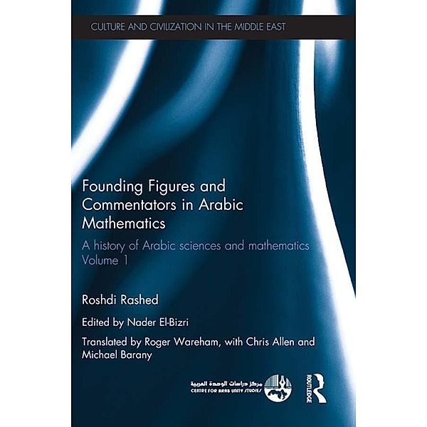 Founding Figures and Commentators in Arabic Mathematics, Roshdi Rashed