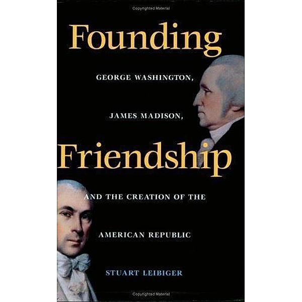 Founding Friendship, Stuart Leibiger