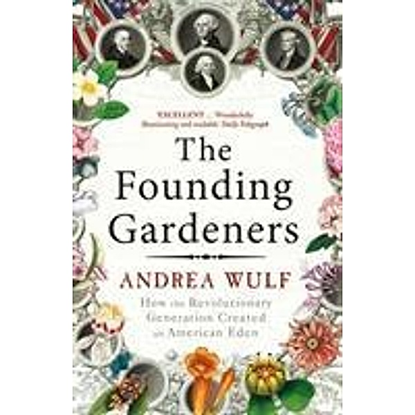 Founding Gardeners, Andrea Wulf