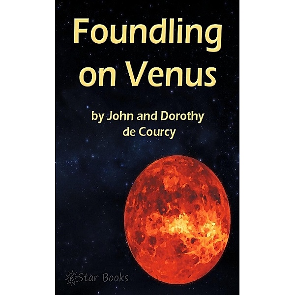 Foundling On Venus, John And Dorothy De Courcy