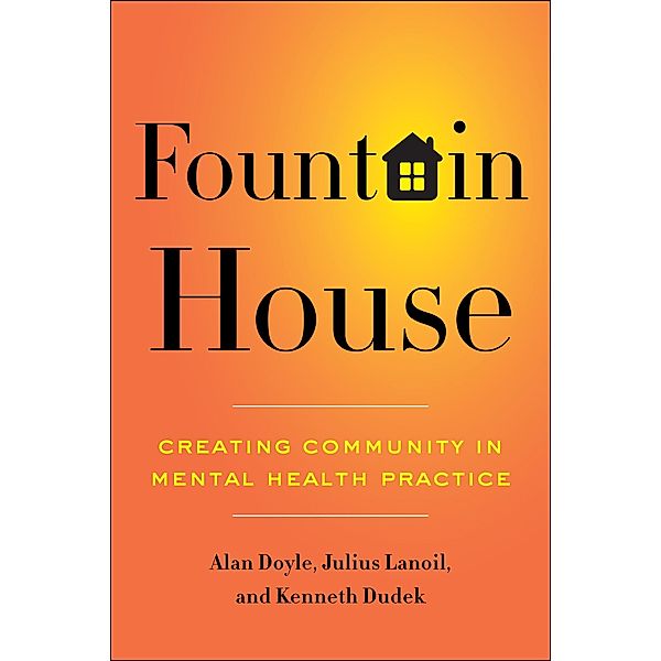 Fountain House, Alan Doyle, Julius Lanoil, Kenneth Dudek