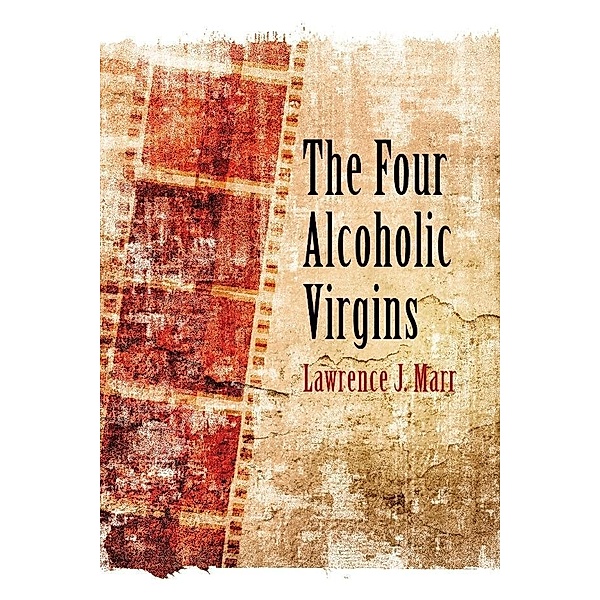 Four Alcoholic Virgins / SBPRA, Lawrence J Marr
