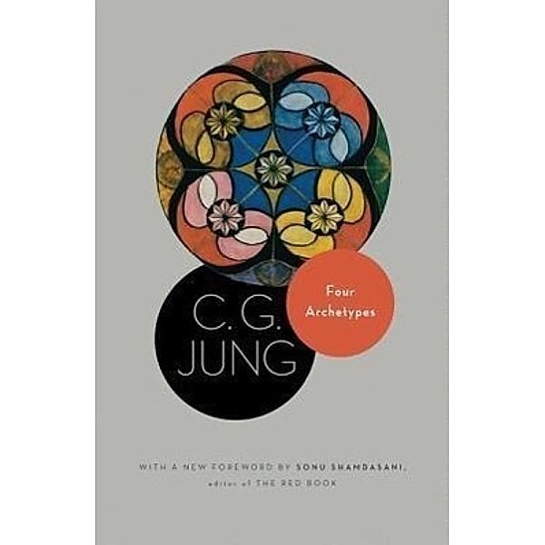 Four Archetypes: (From Vol. 9, Part 1 of the Collected Works of C. G. Jung), C. G. Jung