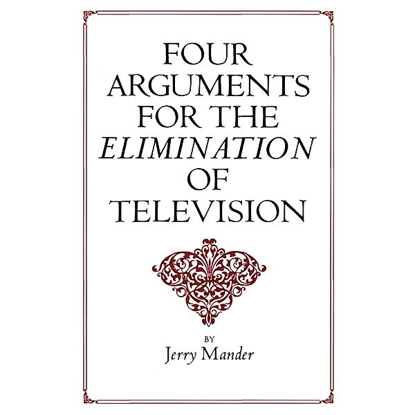 Four Arguments for the Elimination of Television, Jerry Mander