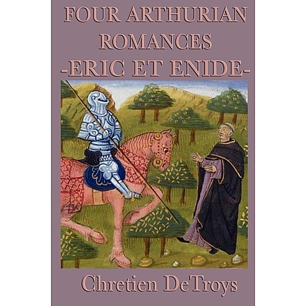 Four Arthurian Romances, Chretien DeTroys