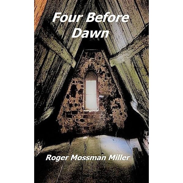 Four Before Dawn, Roger Mossman Miller