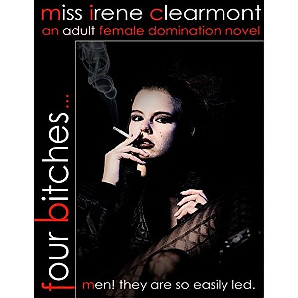 Four Bitches, Miss Irene Clearmont
