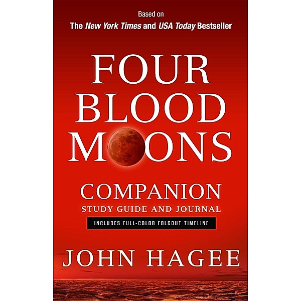 Four Blood Moons Companion Study Guide and Journal, John Hagee