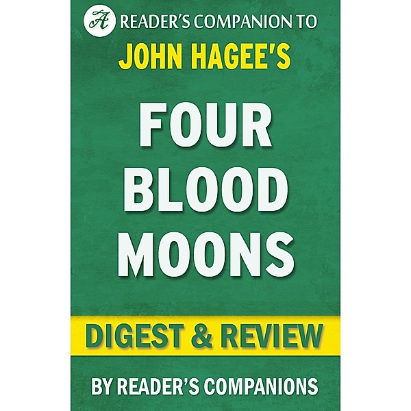 Four Blood Moons: Something is About to Change by John Hagee l Digest & Review, Reader's Companions
