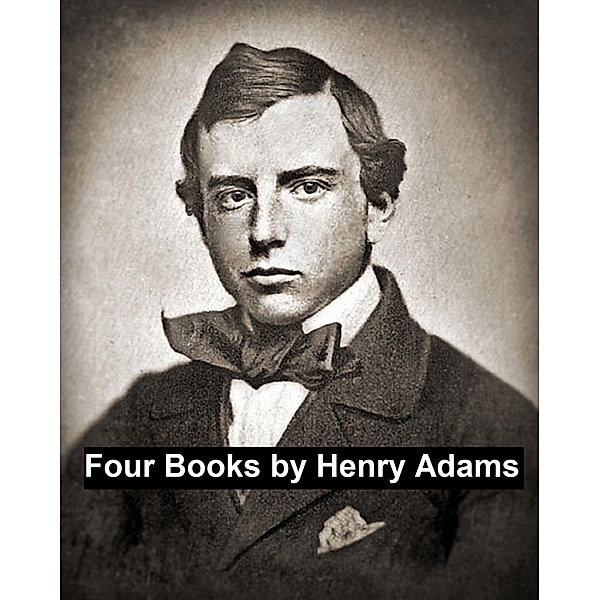 Four Books, Henry Adams