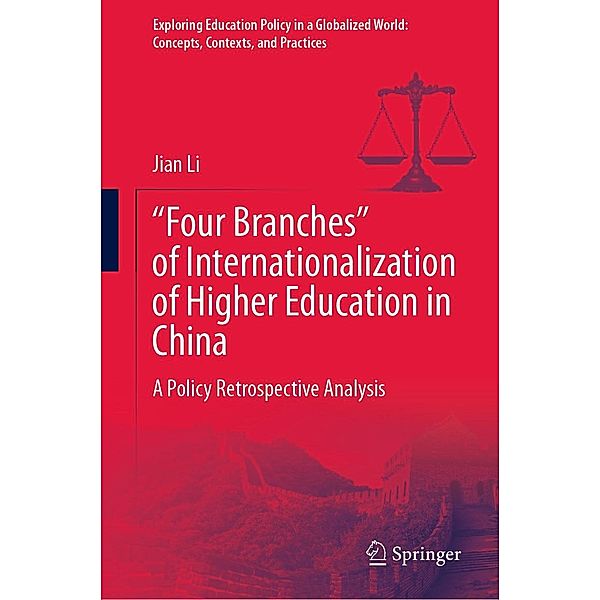 Four Branches of Internationalization of Higher Education in China / Exploring Education Policy in a Globalized World: Concepts, Contexts, and Practices, Jian Li