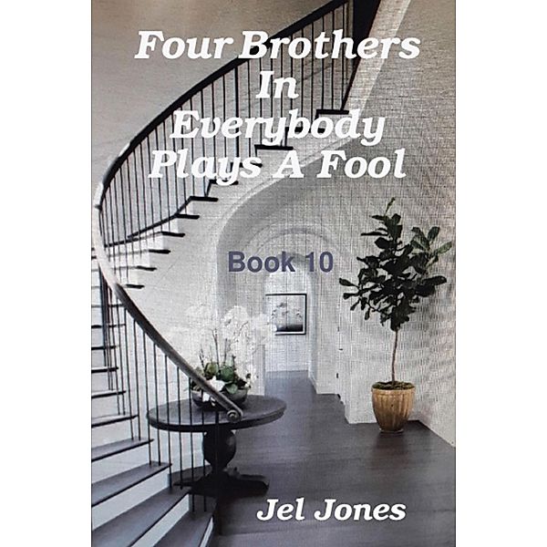 Four Brothers in Everybody  Plays  a Fool, Jel Jones