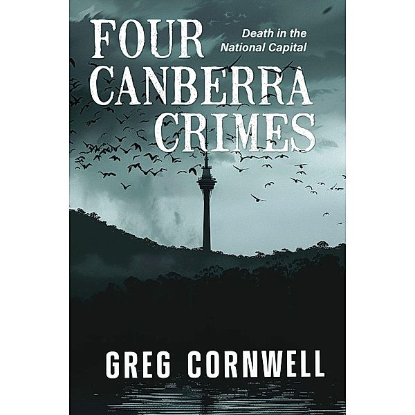 Four Canberra Crimes, Greg Cornwell