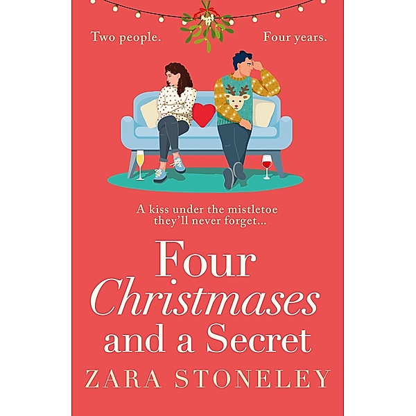 Four Christmases and a Secret / The Zara Stoneley Romantic Comedy Collection Bd.5, Zara Stoneley