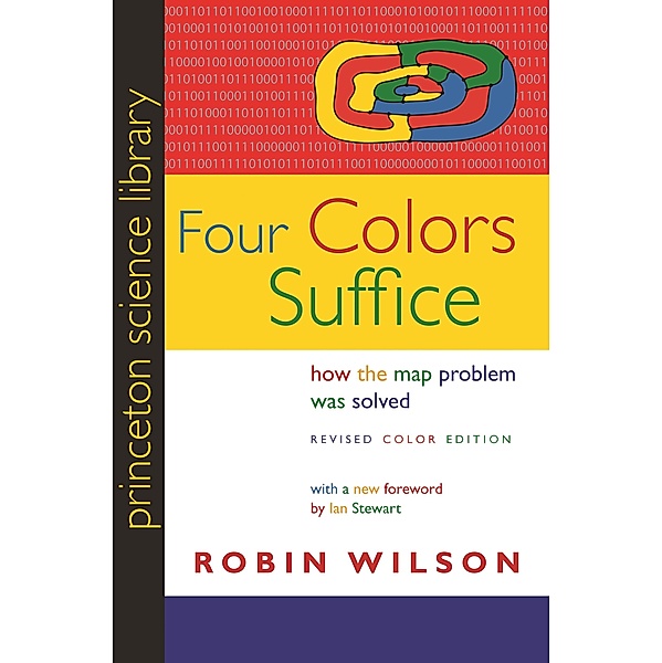Four Colors Suffice / Princeton Science Library Bd.30, Robin Wilson