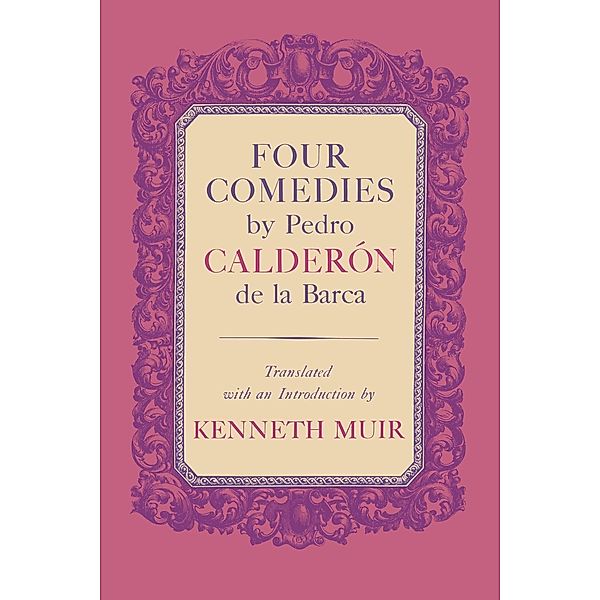 Four Comedies by Pedro Calderón de la Barca, Pedro Calderón de la Barca