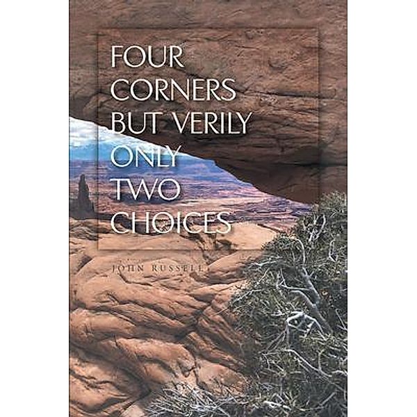 Four Corners but Verily Only Two Choices, John Russell