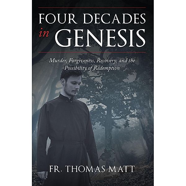 Four Decades In Genesis, Fr. Thomas Matt