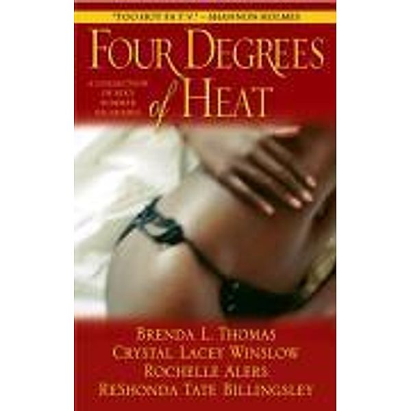 Four Degrees of Heat, Rochelle Alers, Reshonda Tate Billingsley, Crystal Lacey Winslow, Brenda L. Thomas