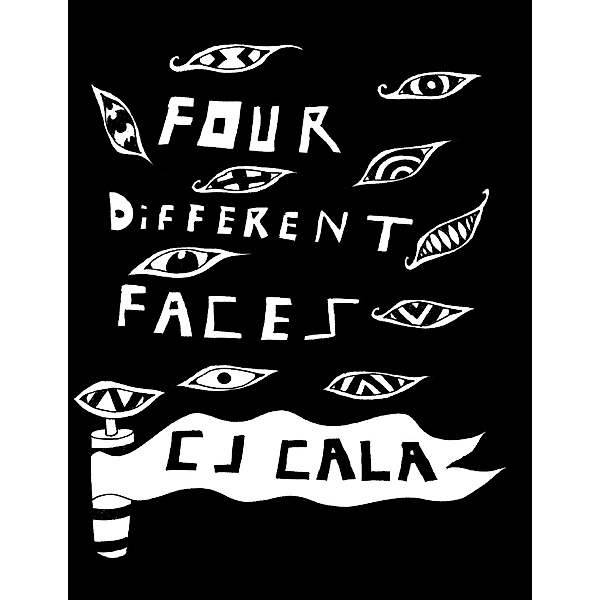 Four Different Faces, C.J. Cala