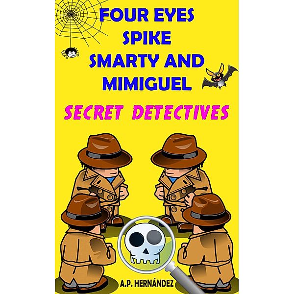 Four Eyes, Spike, Smarty, and Mimiguel. Secret Detectives, A. P. Hernández
