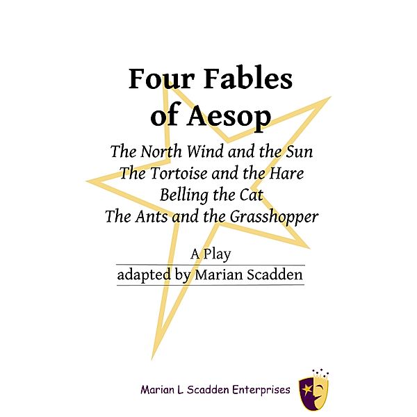 Four Fables of Aesop: The North Wind and the Sun, The Tortoise and the Hare, Belling the Cat, The Ants and the Grasshopper, Marian Scadden