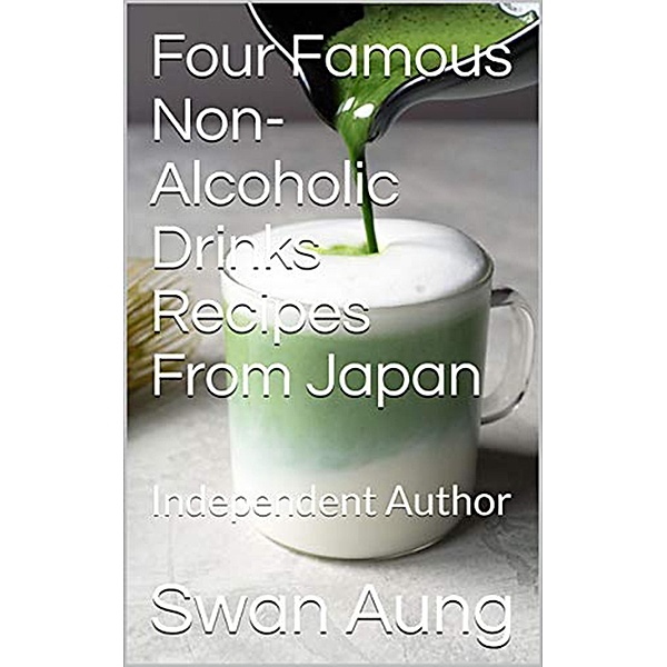 Four Famous Non-Alcoholic Drinks Recipes From Japan, Swan Aung