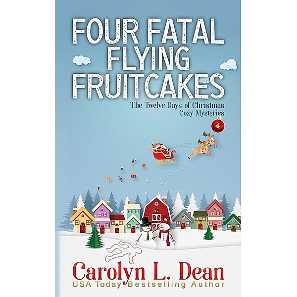 Four Fatal Flying Fruitcakes, Carolyn L. Dean