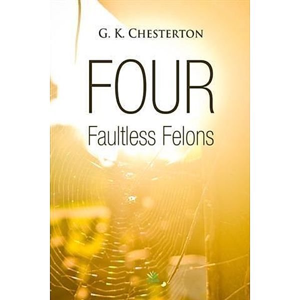 Four Faultless Felons, G. K Chesterton