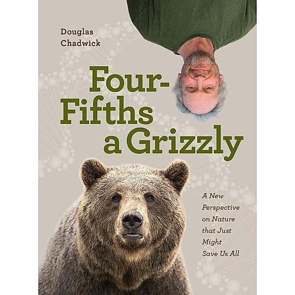 Four Fifths a Grizzly, Douglas Chadwick