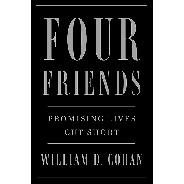 Four Friends, William D. Cohan