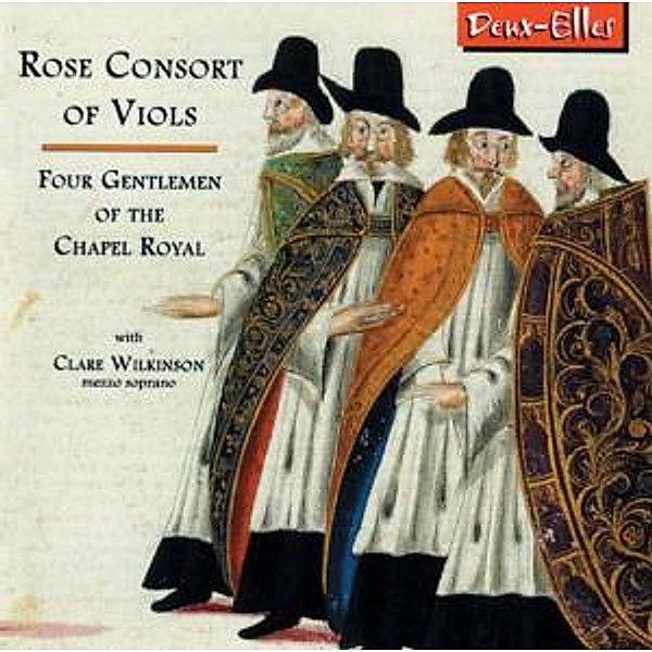 Four Gentlemen Of The Chapel Royal, Wilkinson, Rose Consort Of Viols