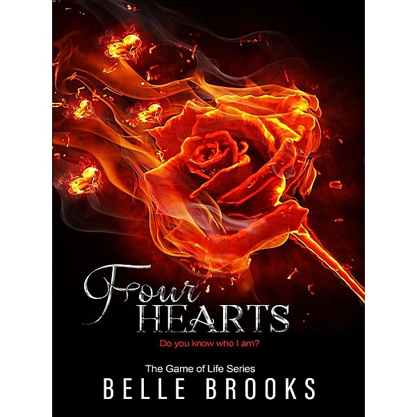 Four Hearts (The Game of Life Series, #4) / The Game of Life Series, Belle Brooks