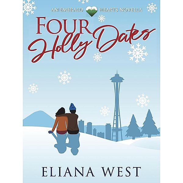 Four Holly Dates (Emerald Hearts) / Emerald Hearts, Eliana West