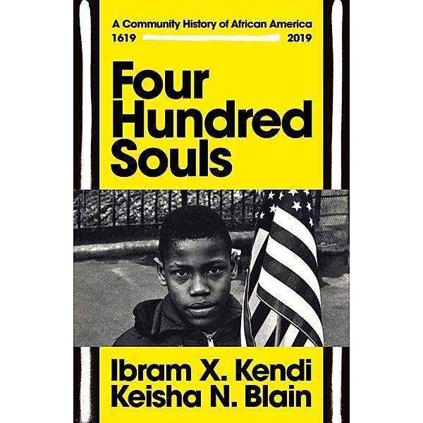 Four Hundred Souls, Ibram X. Kendi, Keisha N. Blain