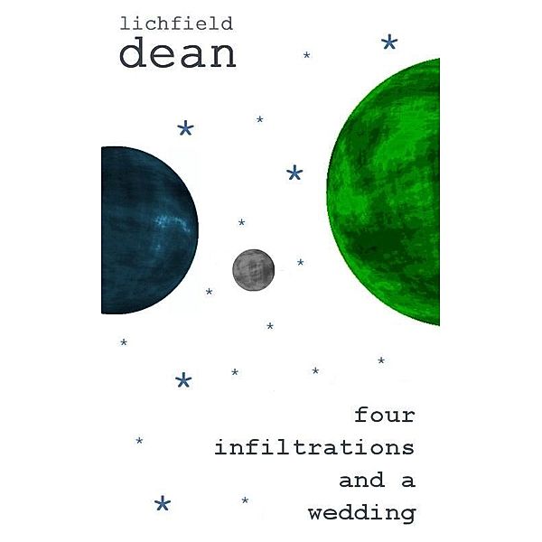 Four Infiltrations and a Wedding / Lichfield Dean, Lichfield Dean