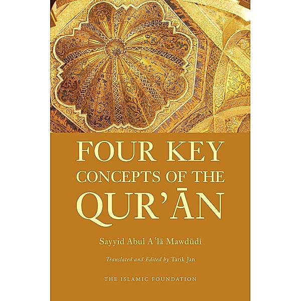 Four Key Concepts of the Qur'an, Sayyid Abul A'La Mawdudi