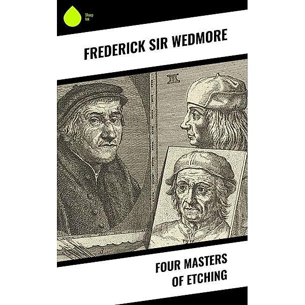 Four Masters of Etching, Frederick Wedmore