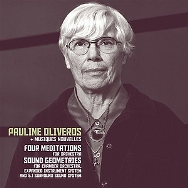 Four Meditations/Sound Geome (Vinyl), Pauline Oliveros & Musiques Nouvelles