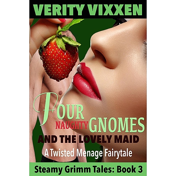 Four Naughty Gnomes and the Lovely Maid (Steamy Grimm Tales, #3) / Steamy Grimm Tales, Verity Vixxen