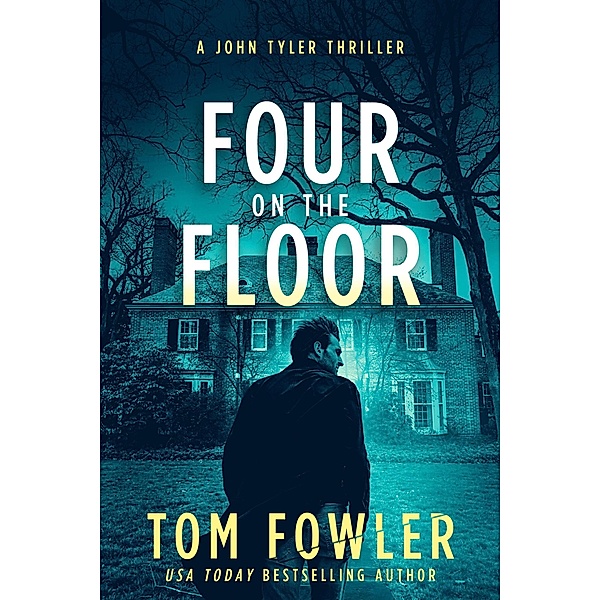 Four on the Floor: A John Tyler Thriller (John Tyler Action Thrillers, #4) / John Tyler Action Thrillers, Tom Fowler