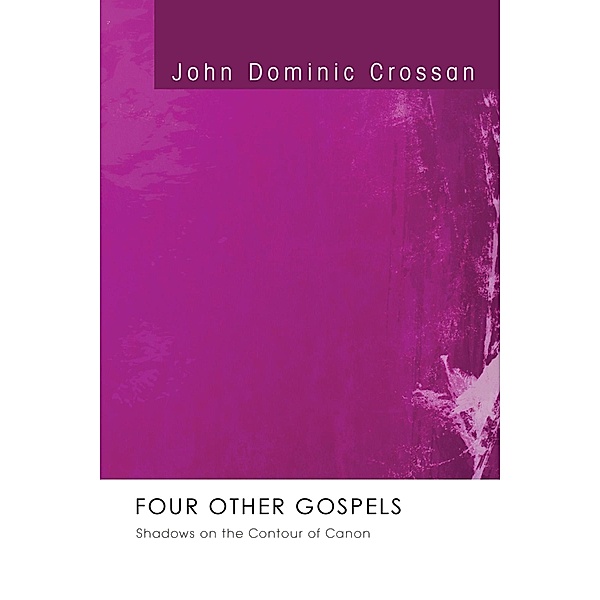 Four Other Gospels, John Dominic Crossan