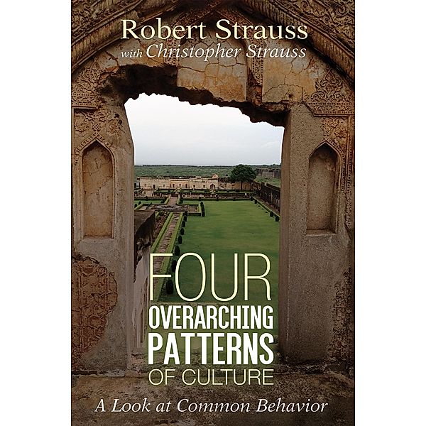 Four Overarching Patterns of Culture, Robert Strauss, Christopher Strauss