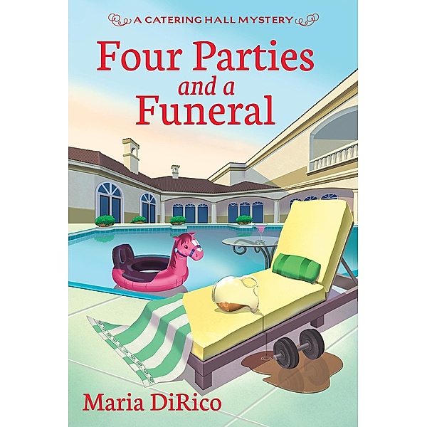 Four Parties and a Funeral / A Catering Hall Mystery Bd.4, Maria Dirico
