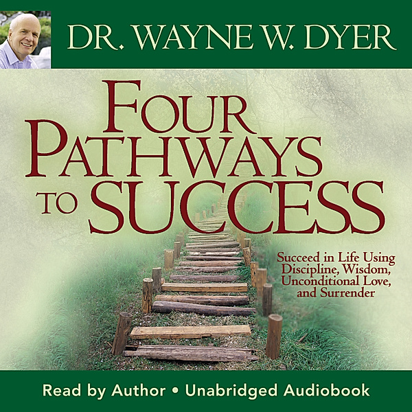 Four Pathways To Success, Dr. Wayne W. Dyer